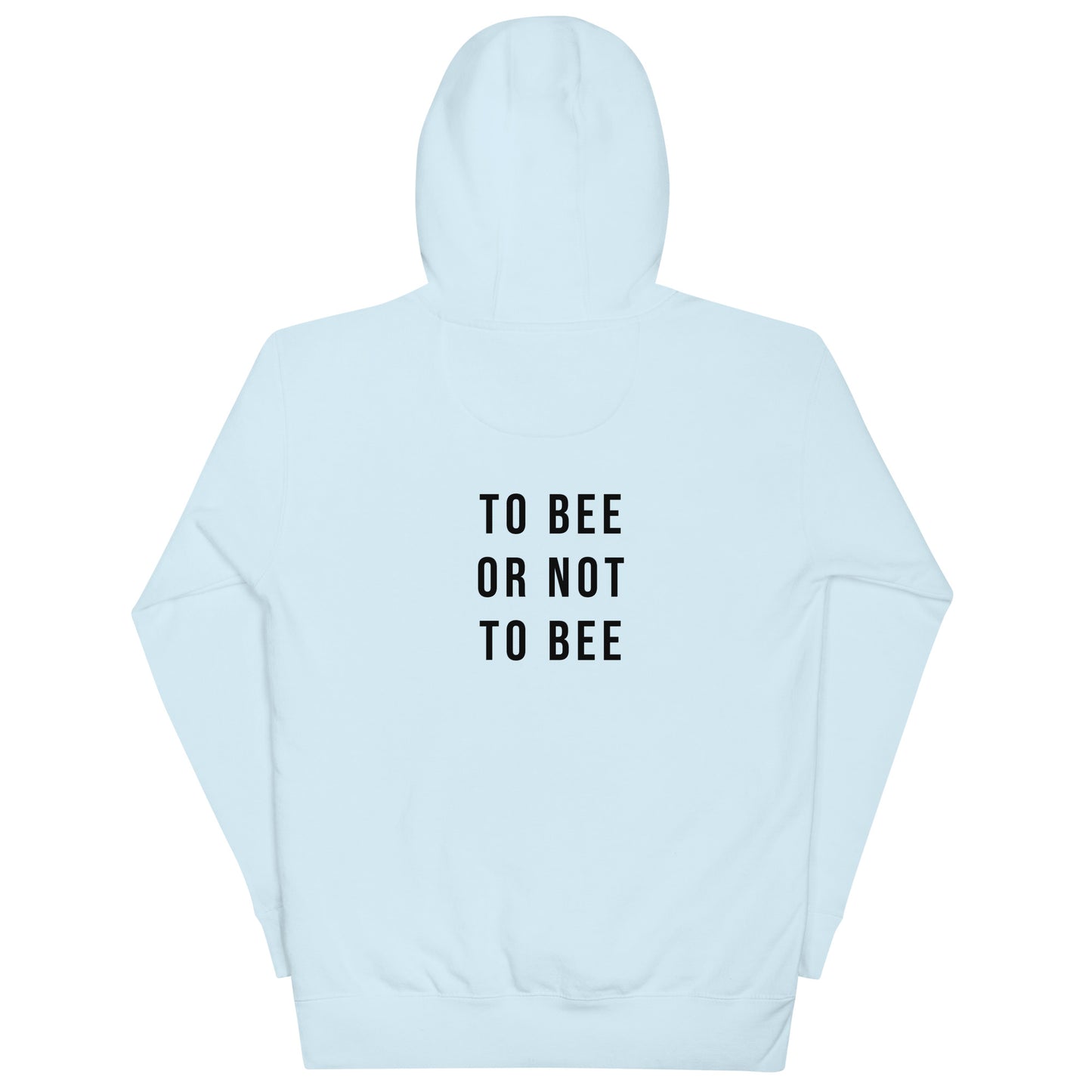 TO BEE OR NOT TO BEE - Unisex Hoodie