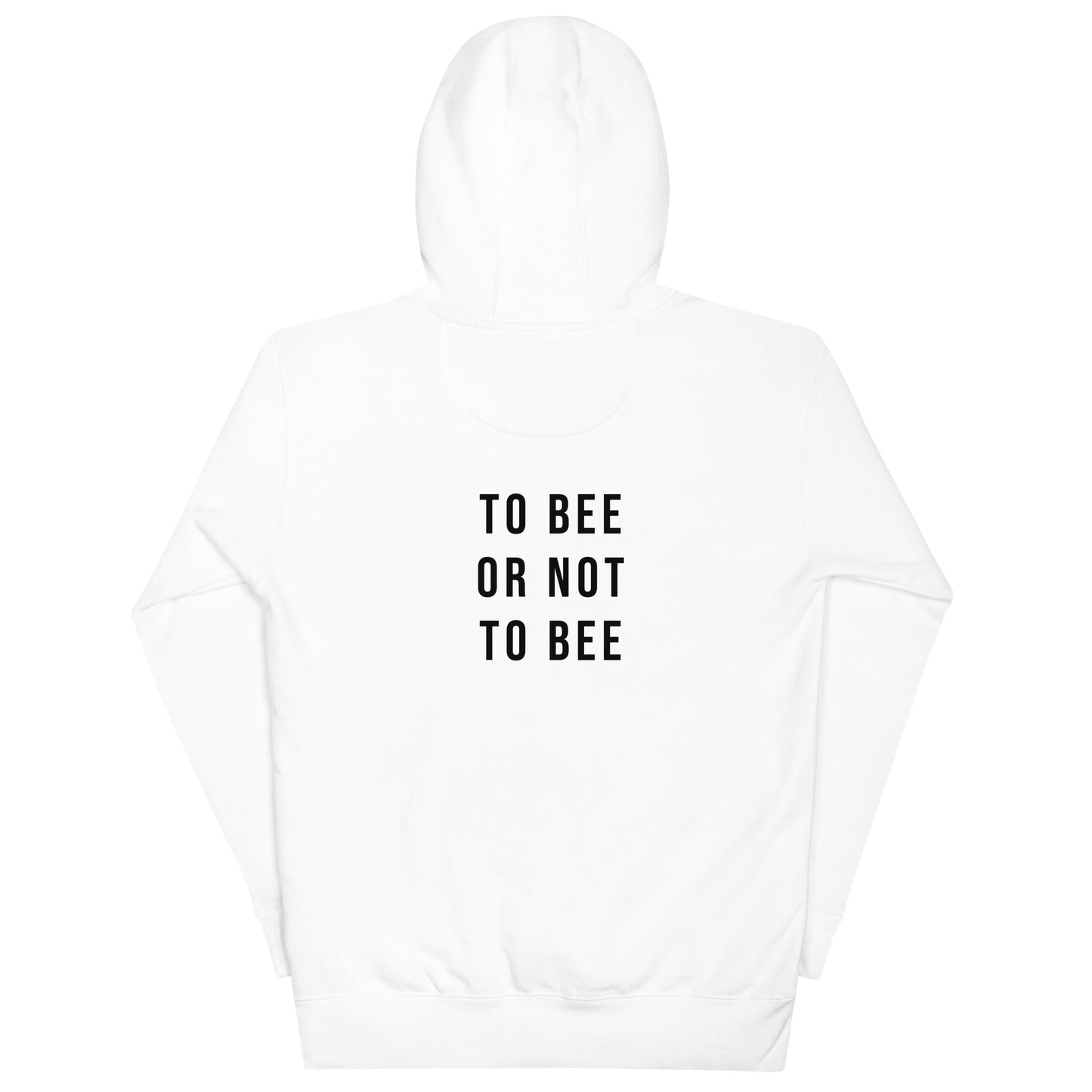 TO BEE OR NOT TO BEE - Unisex Hoodie